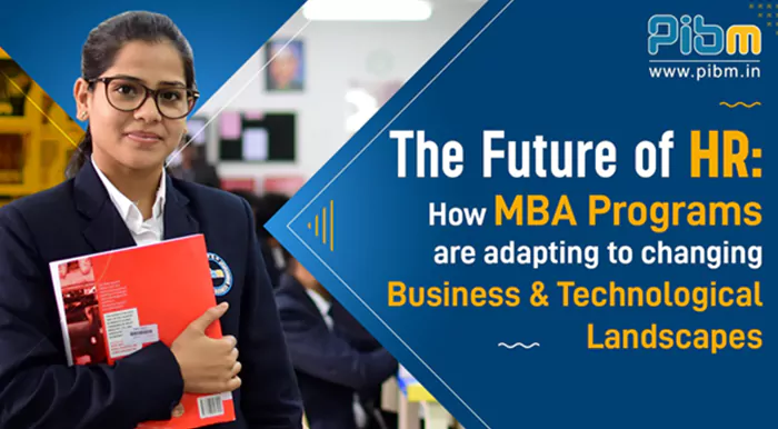 The Future of HR: How MBA Programs are adapting to changing Business and Technological Landscapes