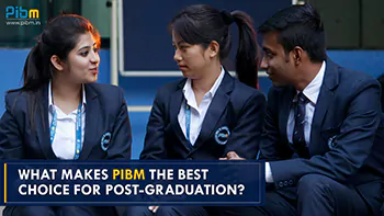 What Makes PIBM The Best Choice For Post-Graduation?