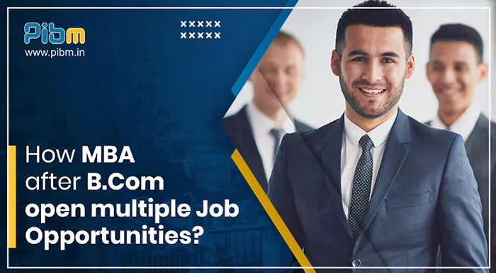 How MBA/PGDM after B.Com opens multiple job opportunities?