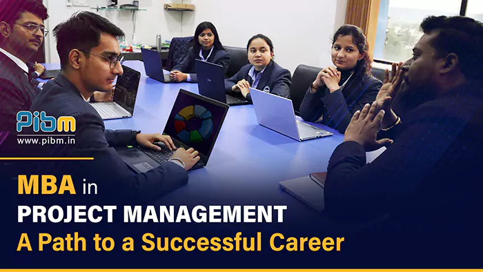MBA in Project Management from PIBM - Path to A Successful Career